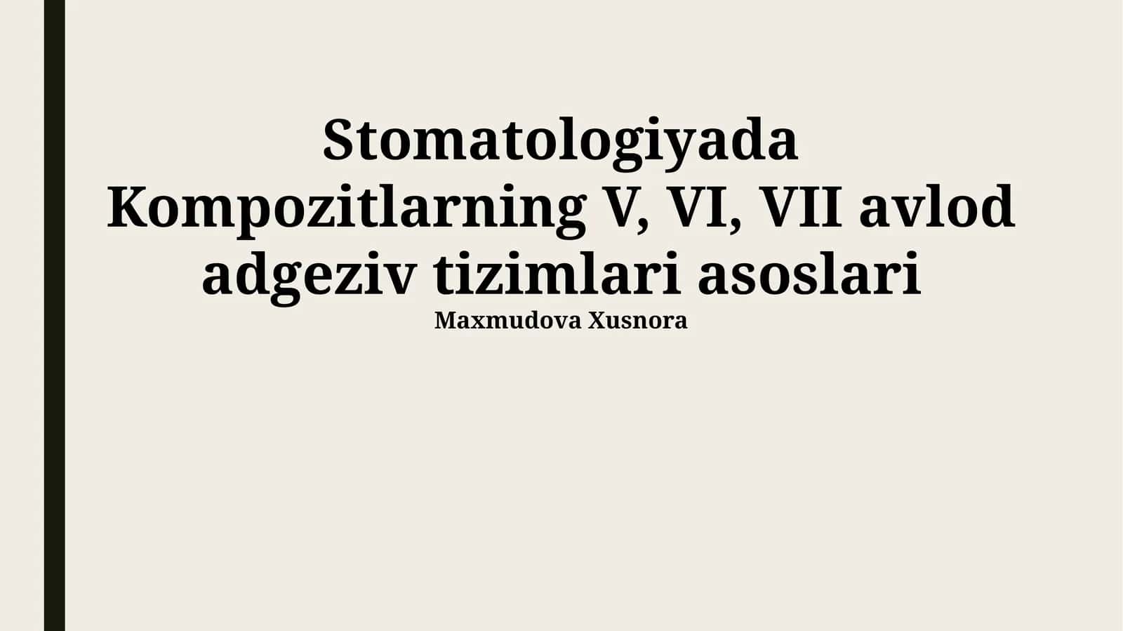 Stomatologiyada Kompozitlarning V, VI, VII avlod adgeziv tizimlari asoslari 1