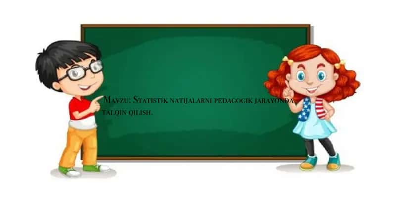 Statistik natijalarni pedagogik jarayonda talqin qilish 1