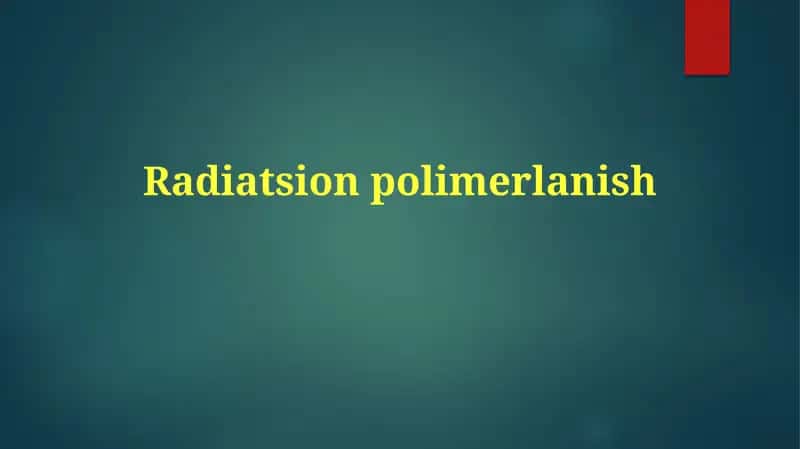 Radiatsion Polimerlanish 1