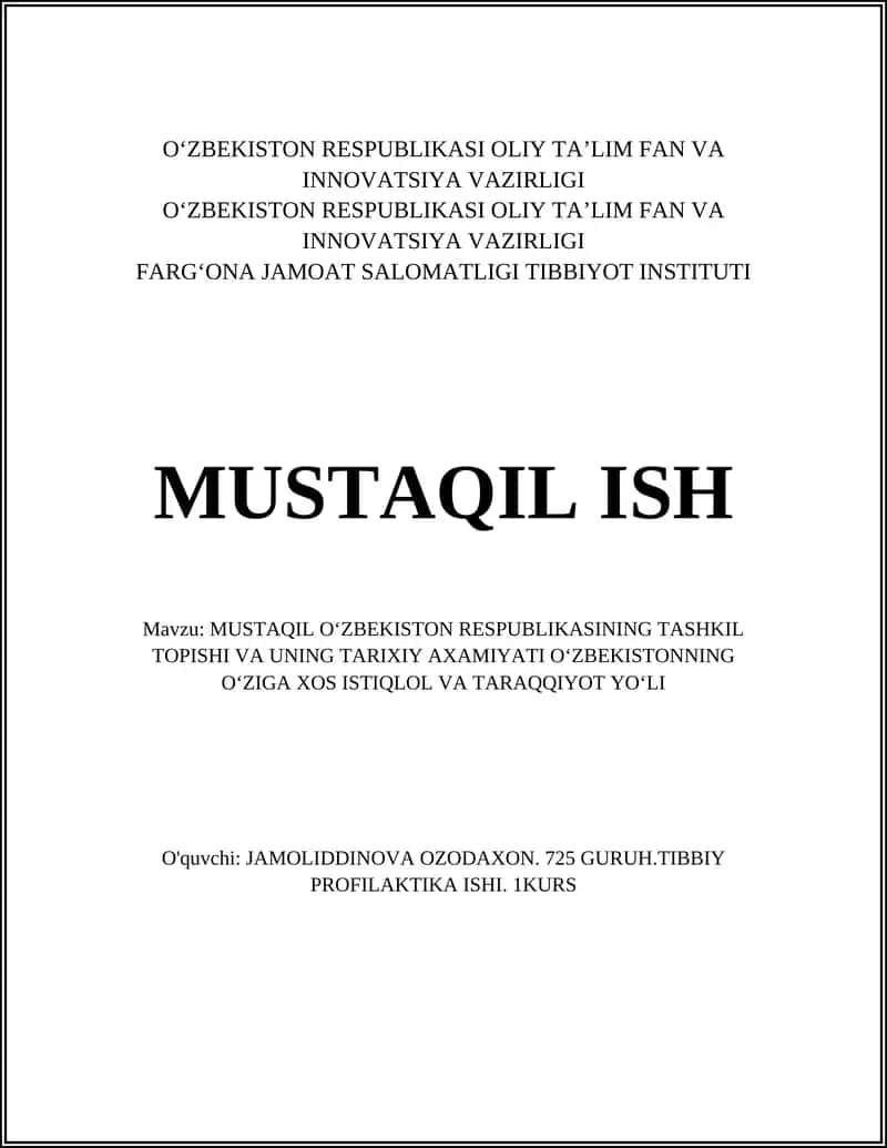 MUSTAQIL OʻZBEKISTON RESPUBLIKASINING TASHKIL TOPISHI VA UNING TARIXIY AXAMIYATI OʻZBEKISTONNING OʻZIGA XOS ISTIQLOL VA TARAQQIYOT YOʻLI 1