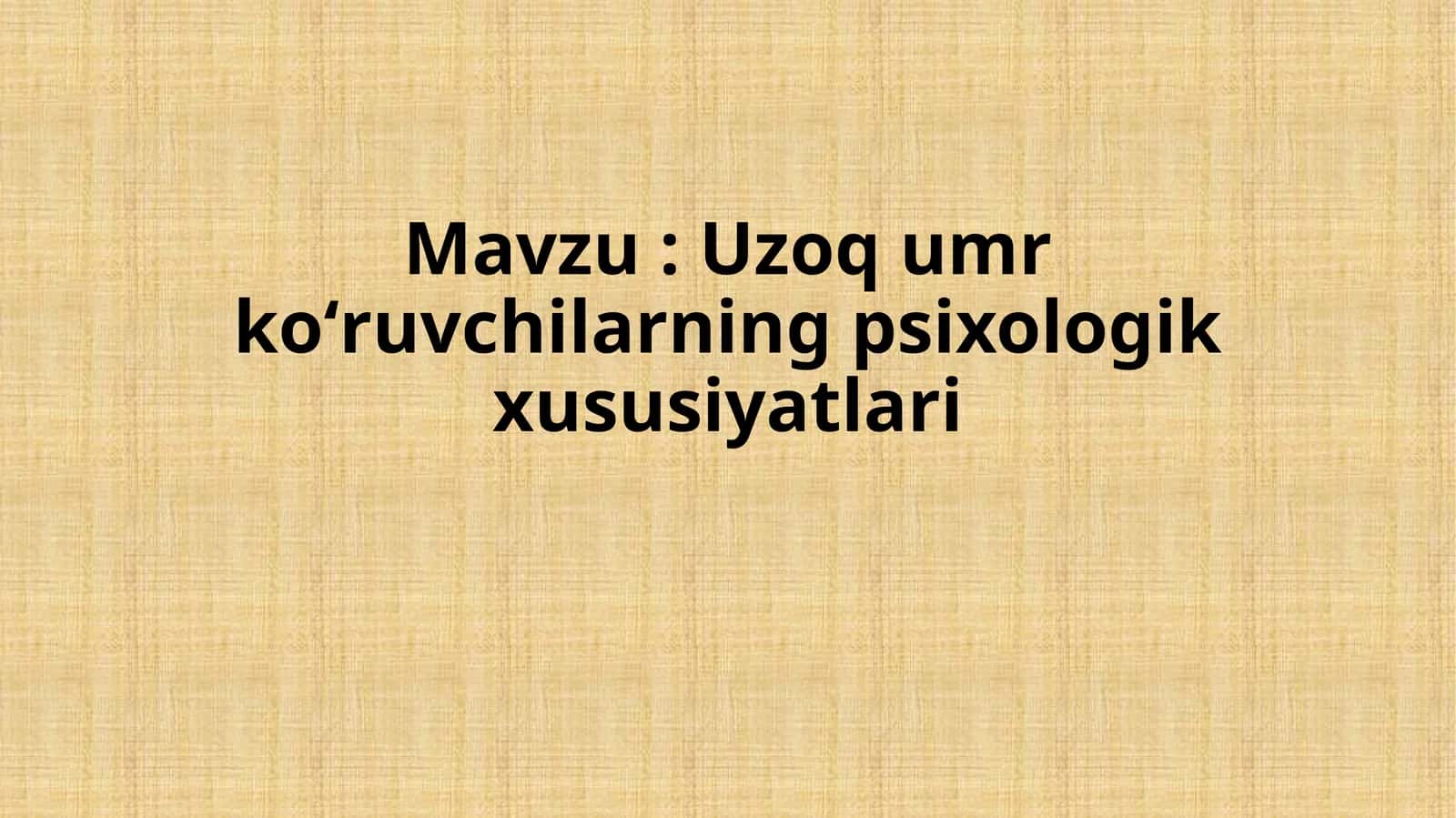 Uzoq umr koʻruvchilarning psixologik xususiyatlari 1