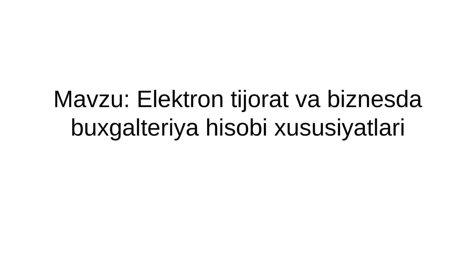 Elektron tijorat va biznesda buxgalteriya hisobi xususiyatlari 1