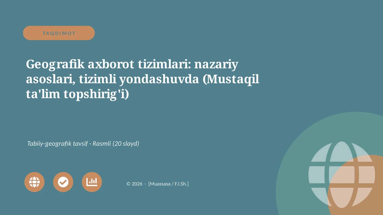 Geografik axborot tizimlari: nazariy asoslari, tizimli yondashuvda (Mustaqil ta'lim topshirig'i) 1