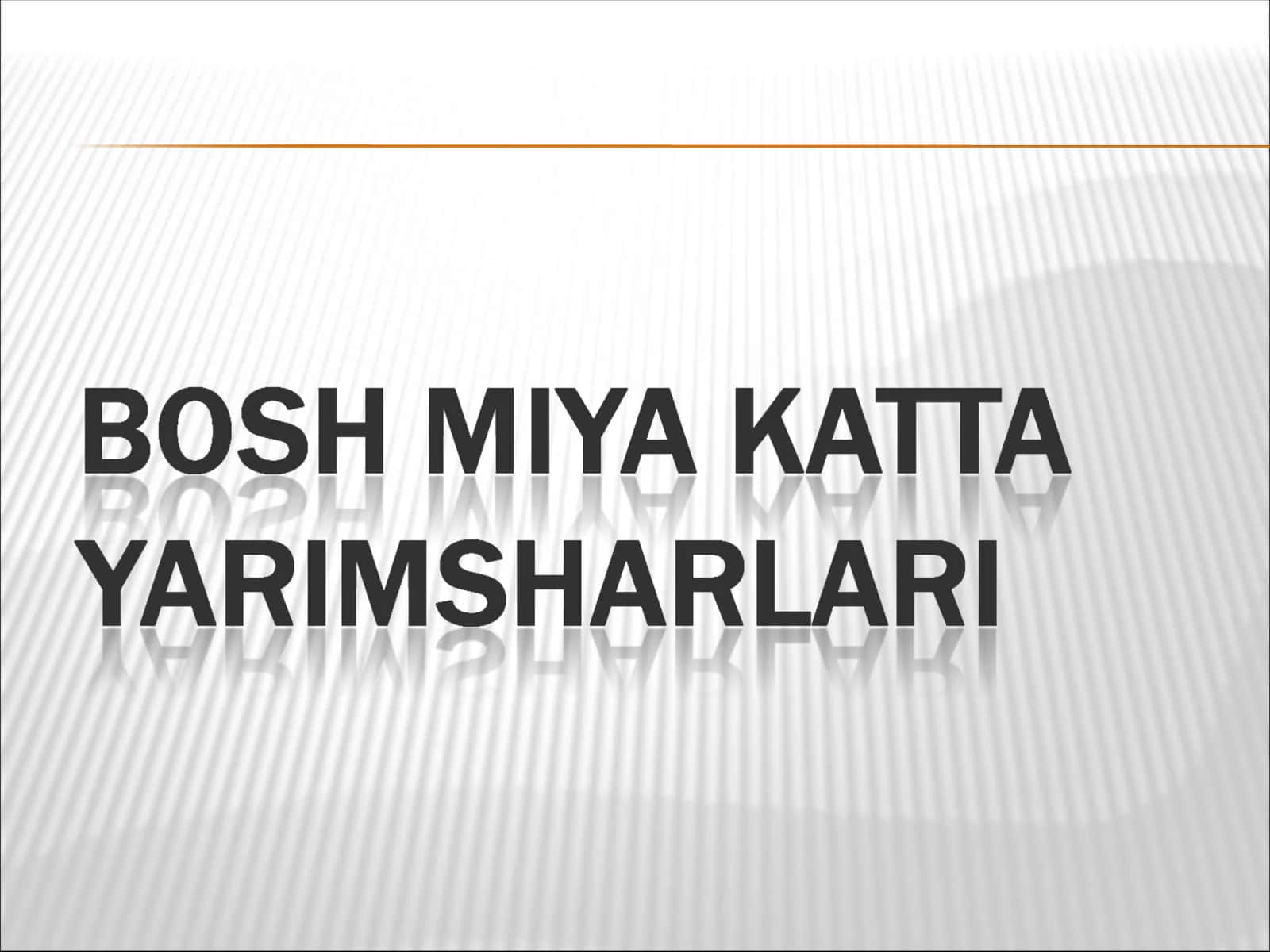 Bosh miya katta yarimsharlar 1