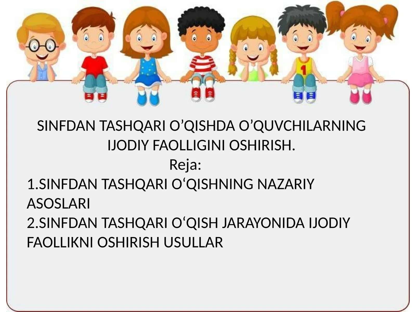 SINFDAN TASHQARI O’QISHDA O’QUVCHILARNING IJODIY FAOLLIGINI OSHIRISH 1