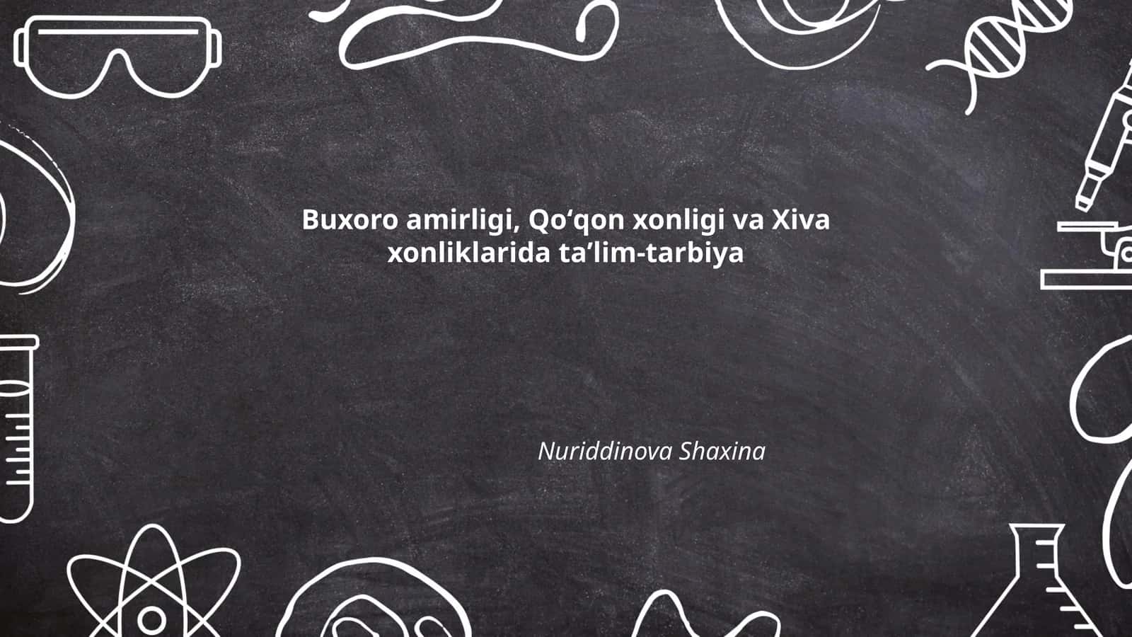 Buxoro amirligi, Qoʻqon xonligi va Xiva xonliklarida taʼlim-tarbiya 1