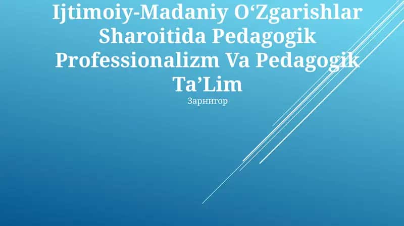 Ijtimoiy-Madaniy OʻZgarishlar Sharoitida Pedagogik Professionalizm Va Pedagogik TaʼLim 1
