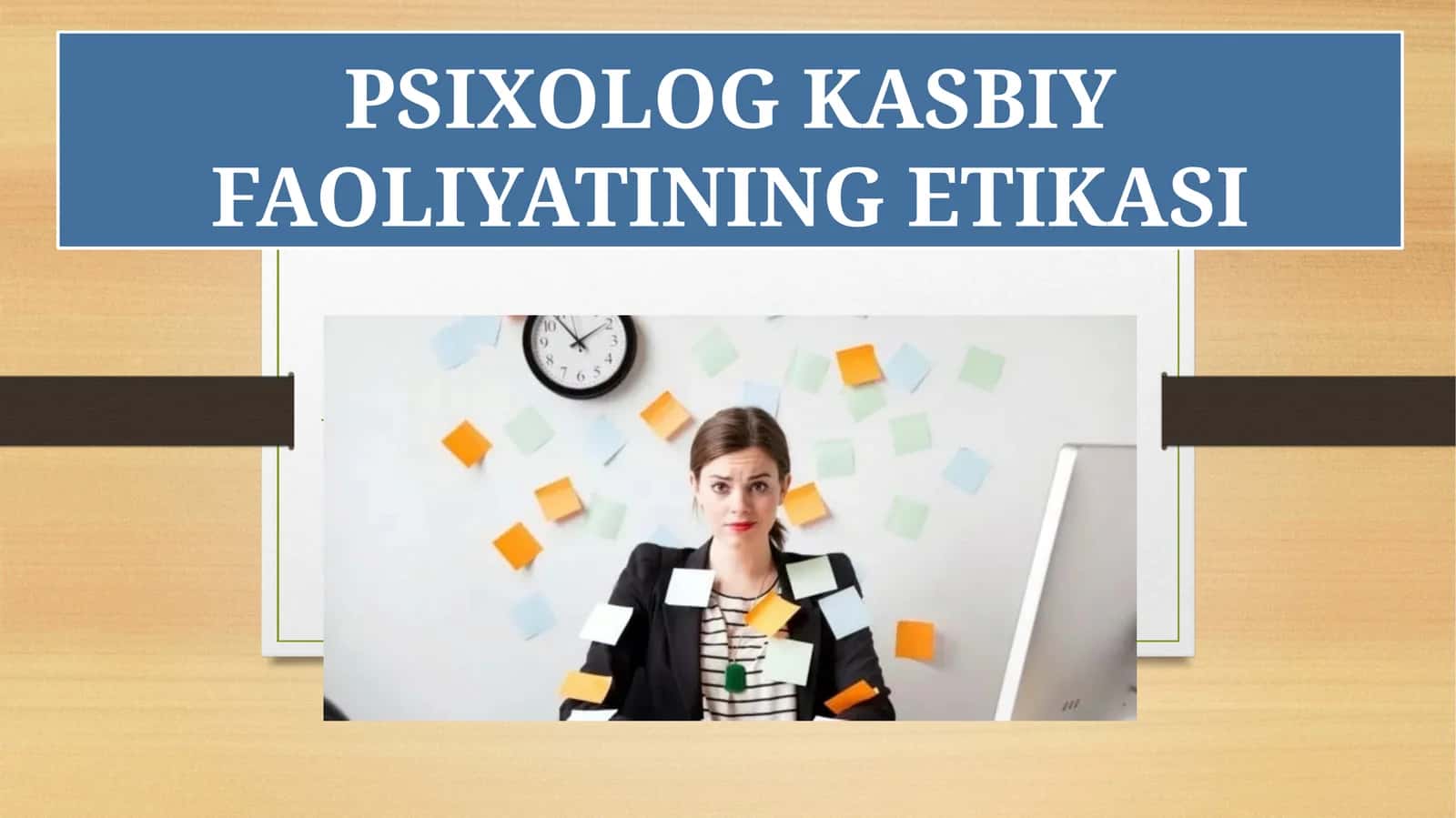 PSIXOLOG KASBIY FAOLIYATINING ETIKASI 1