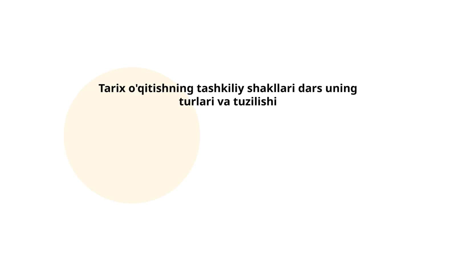 Tarix o'qitishning tashkiliy shakllari dars uning turlari va tuzilishi 1