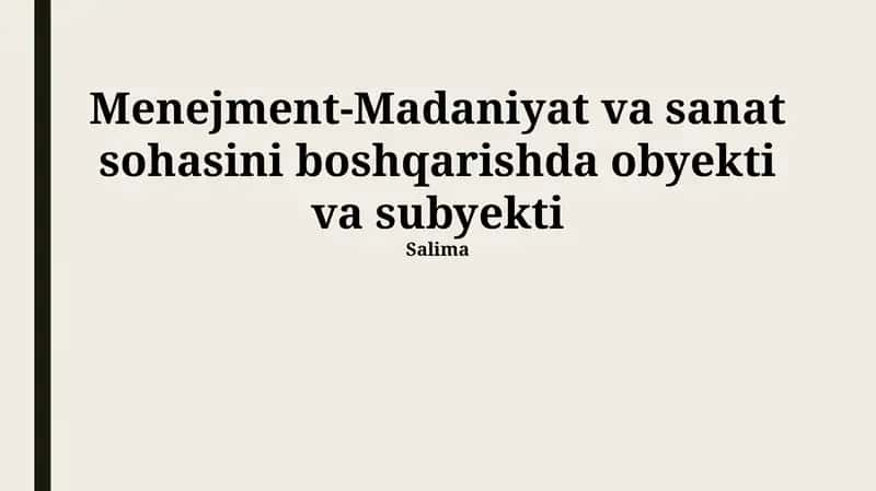 Menejment-Madaniyat va sanat sohasini boshqarishda obyekti va subyekti 1