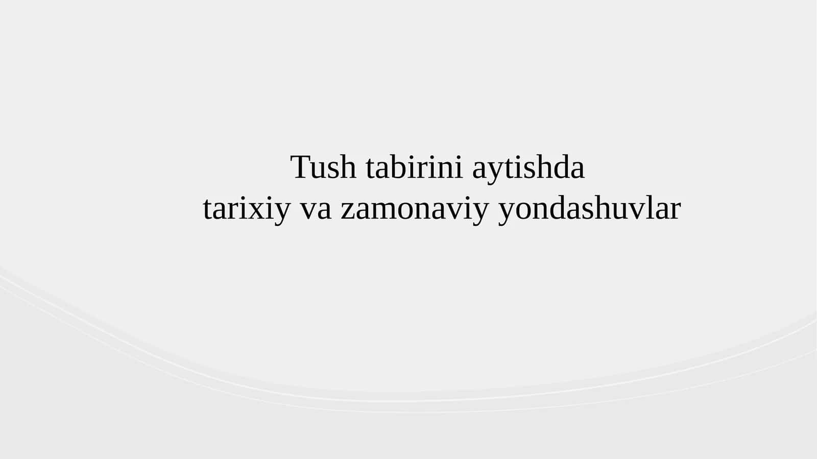 Tush tabirini aytishda  tarixiy va zamonaviy yondashuvlar 1