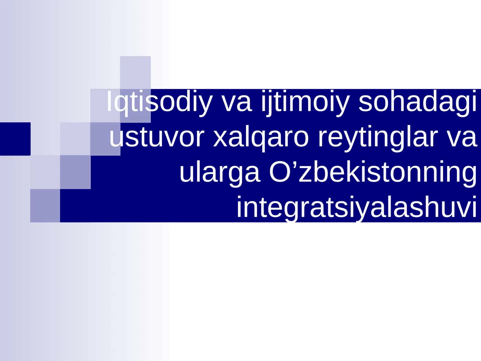Iqtisodiy va ijtimoiy sohada giustuv orxali qaroreytinglar va ularga O’zbekistonning integratsiyalashuvi 1