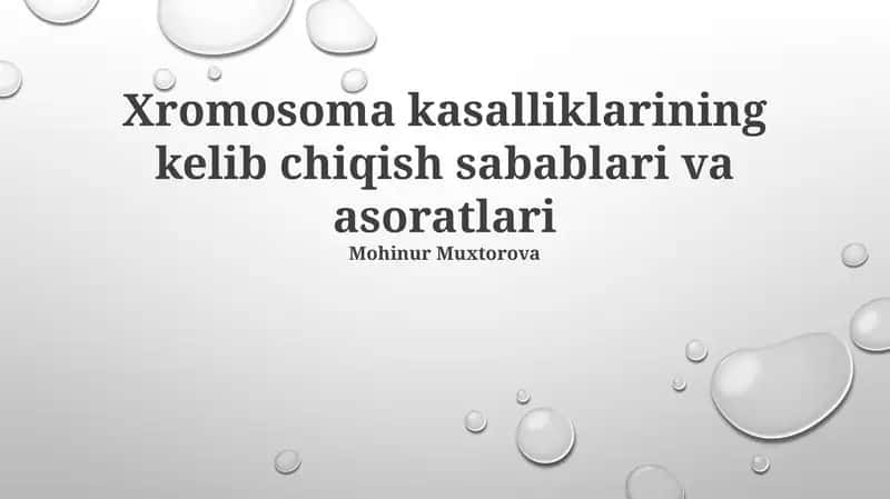 Xromosoma kasalliklarining kelib chiqish sabablari va asoratlari 1