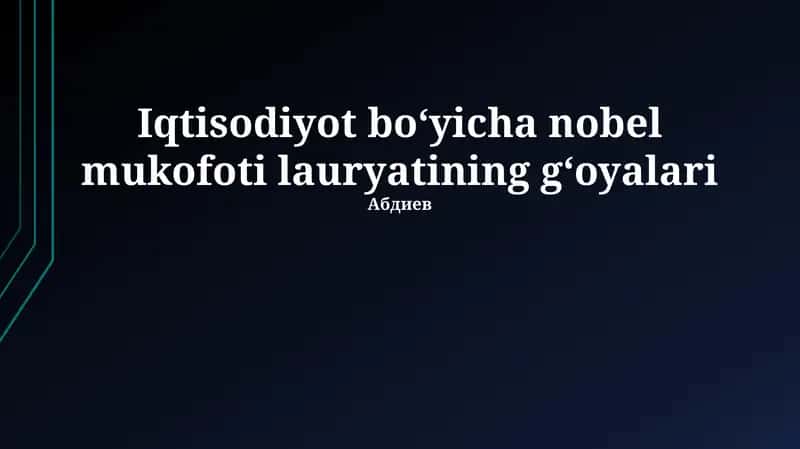 Iqtisodiyot boʻyicha nobel mukofoti lauryatining gʻoyalari 1
