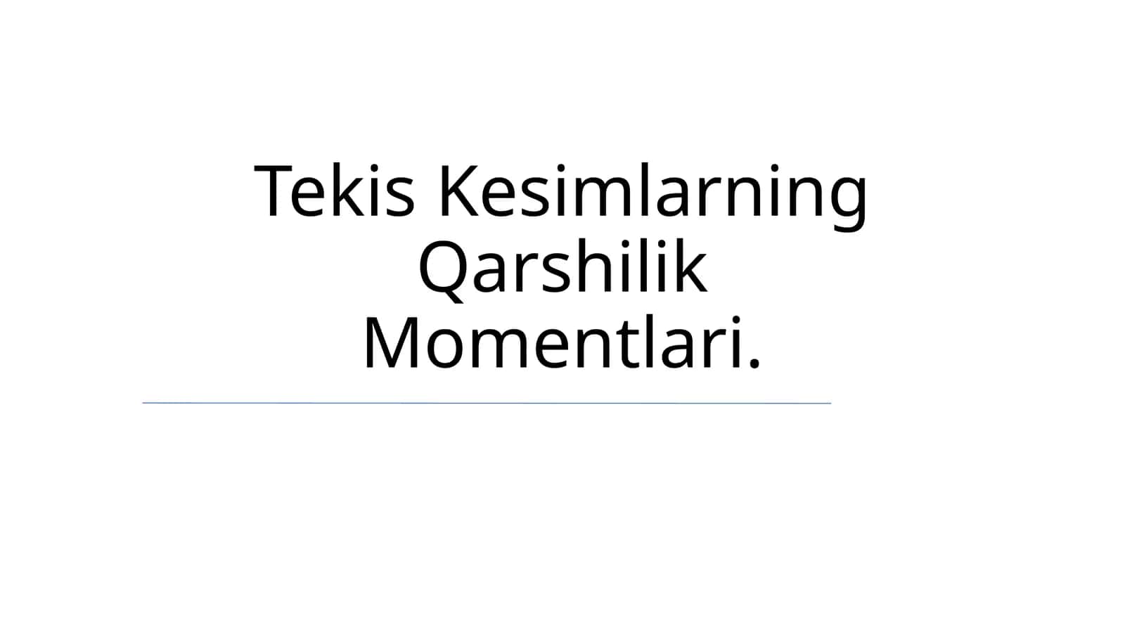 Tekis Kesimlarning Qarshilik Momentlari 1