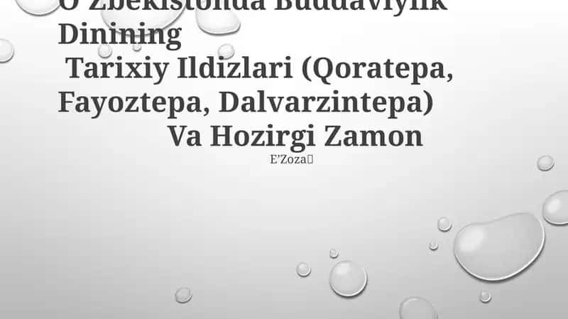 O’Zbekistonda Buddaviylik Dinining Tarixiy Ildizlari (Qoratepa, Fayoztepa, Dalvarzintepa) Va Hozirgi Zamon EʼZoza🫧 1