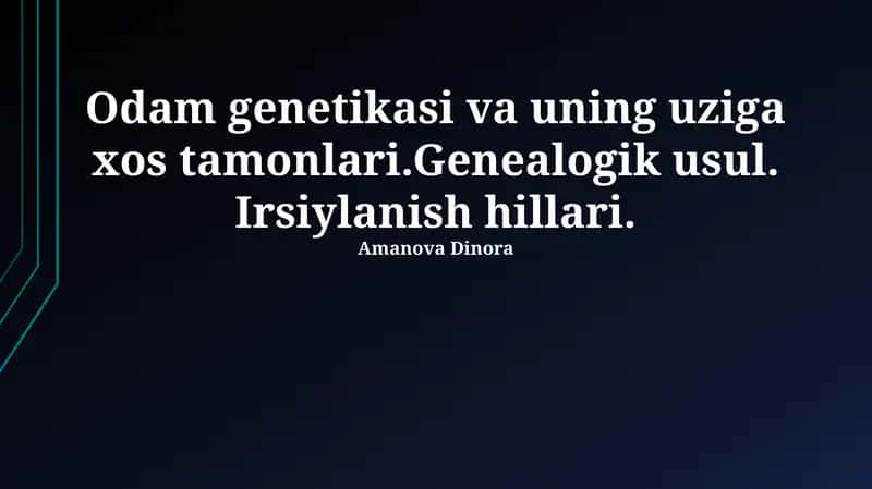 Odam genetikasi va uning uziga xos tamonlari 1