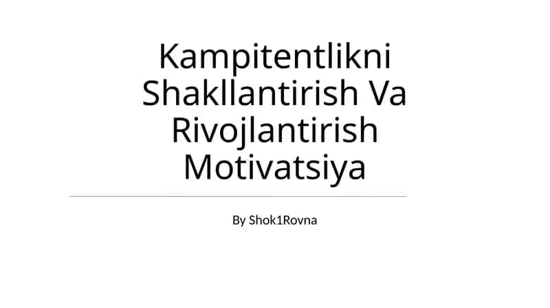 Kampitentlikni Shakllantirish Va Rivojlantirish Motivatsiya 1