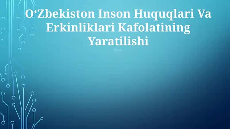Oʻzbekiston Inson Huquqlari Va Erkinliklari Kafolatining Yaratilishi 1