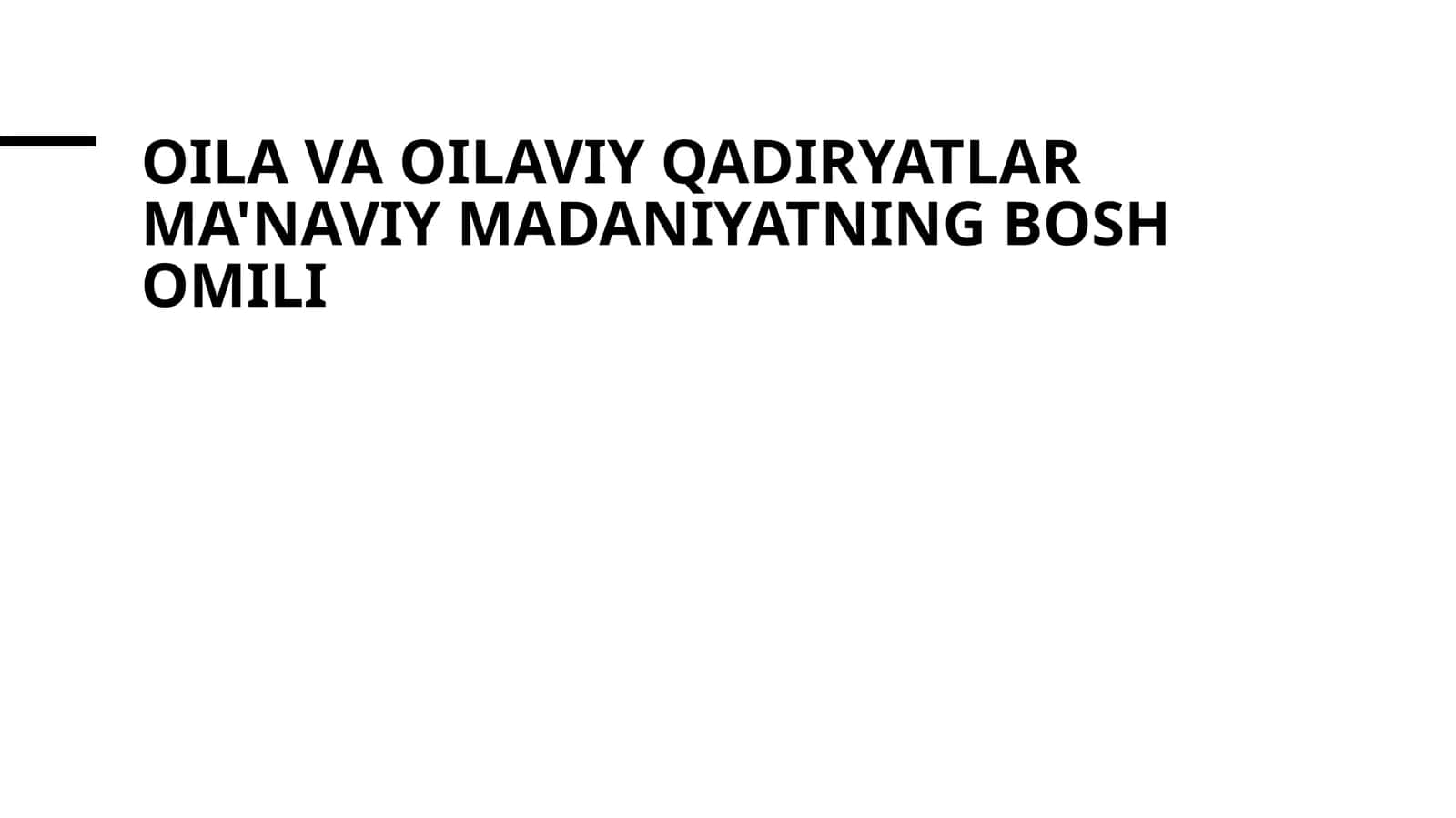 Oila va oilaviy qadiryatlar ma'naviy madaniyatning bosh omili 1