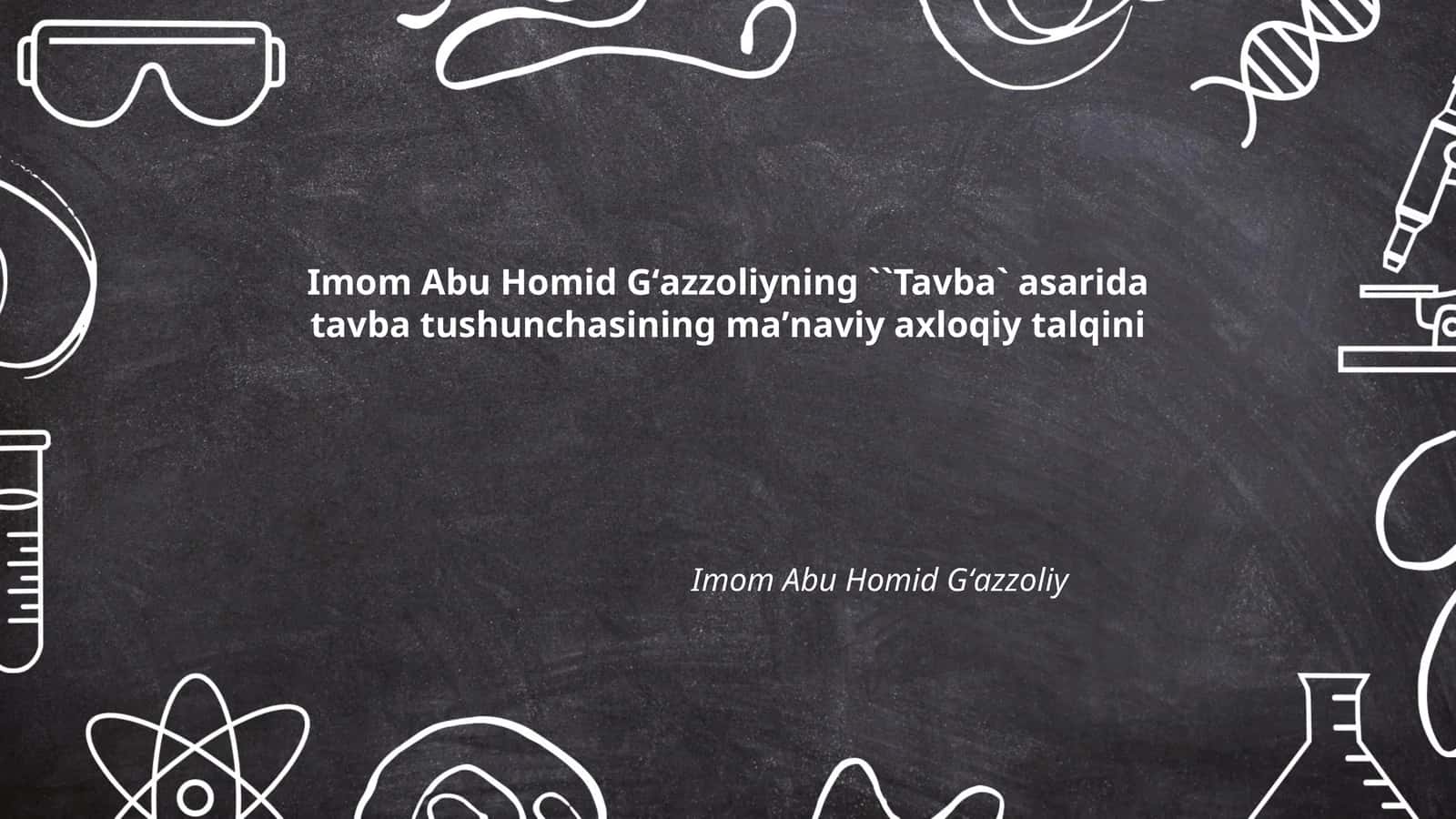 Gʻazzoliyning "Tavba" asarida tavba maʼnosi va uning maʼnaviy-axloqiy konteksti 1