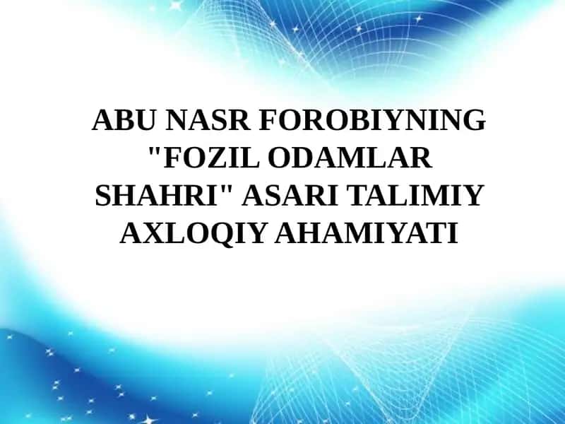 "Fozil odamlar shahri" asari talimiy axloqiy ahamiyati 1