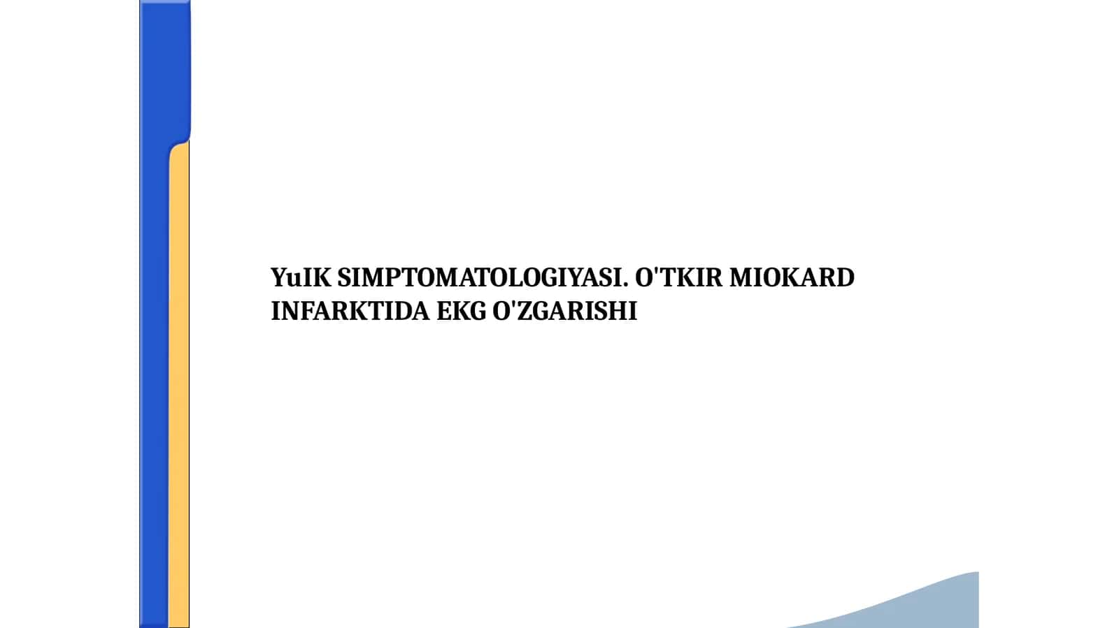 YuIK SIMPTOMATOLOGIYASI. O'TKIR MIOKARD INFARKTIDA EKG O'ZGARISHI 1