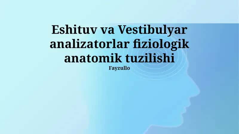 Vestibulyar analizatorlar fiziologik anatomik tuzilishi 1