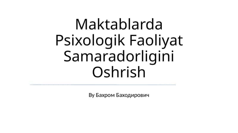 Maktablarda Psixologik Faoliyat Samaradorligini Oshrish 1