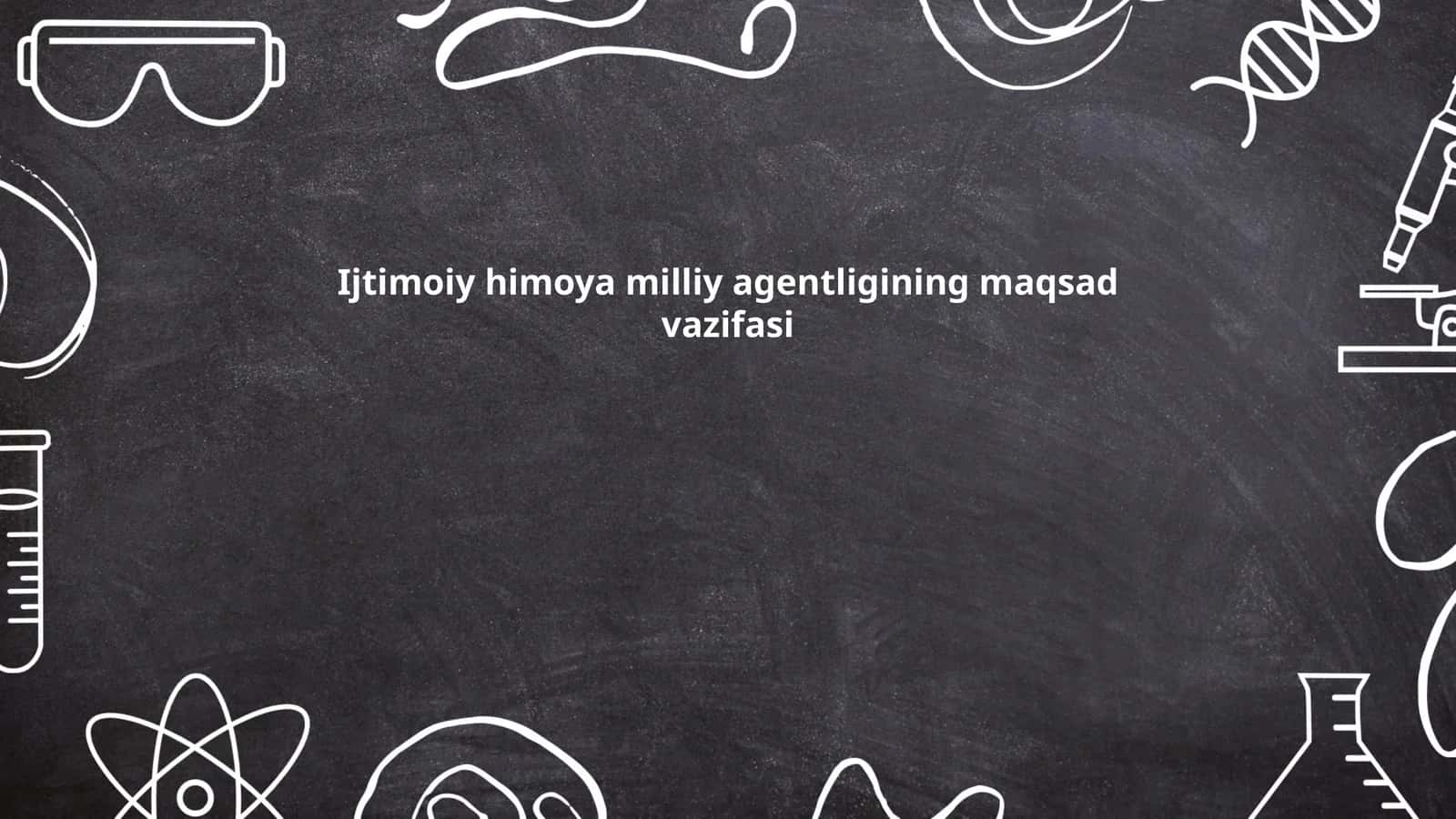 Ijtimoiy himoya milliy agentligining maqsad vazifasi 1