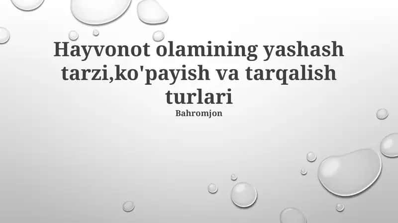 Hayvonot olamining yashash tarzi,ko'payish va tarqalish turlari 1