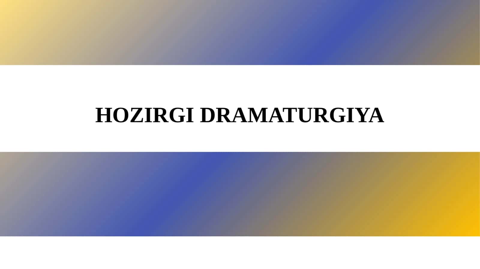 HOZIRGIDRAMATURGIYA 1