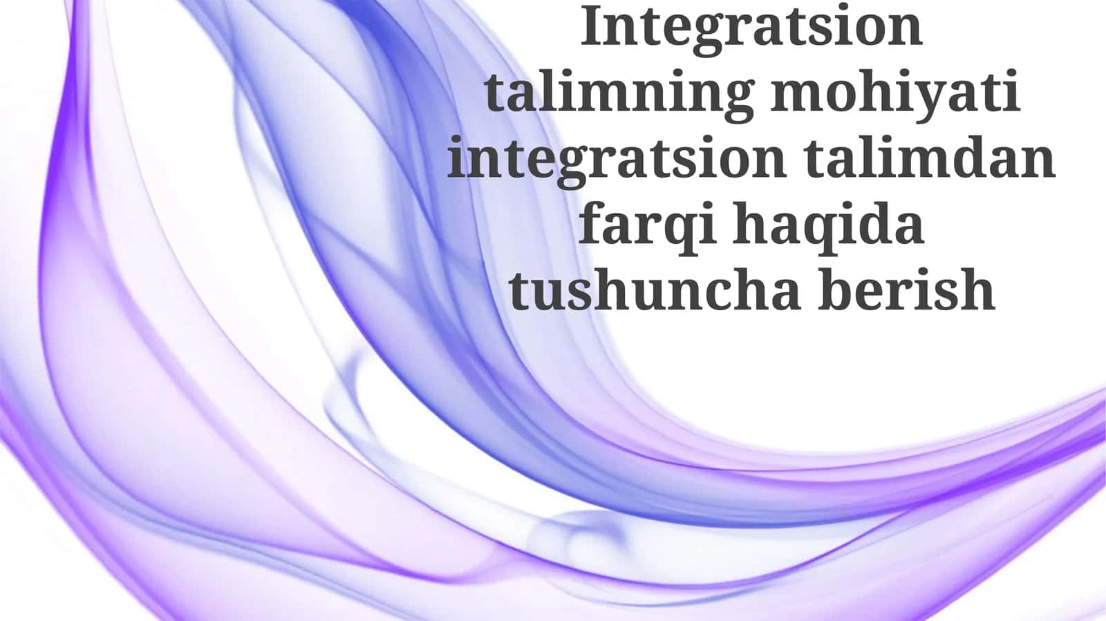 Integratsiyalashgan Ta'limning Mohiyati 1
