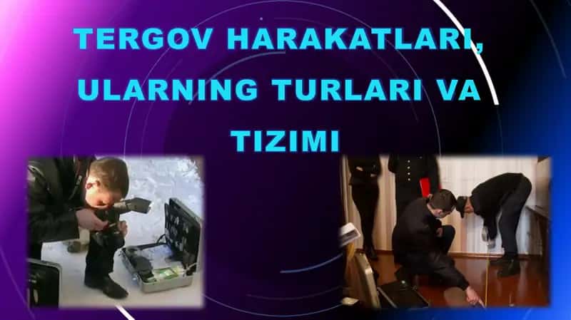 Tergovharakatlari, ularning turlari va tizimi 1