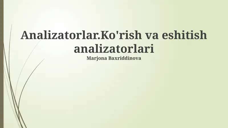 Analizatorlar.Ko'rish va eshitish analizatorlari 1