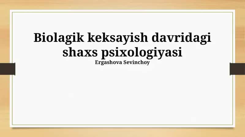 Biolagik keksayish davridagi shaxs psixologiyasi 1