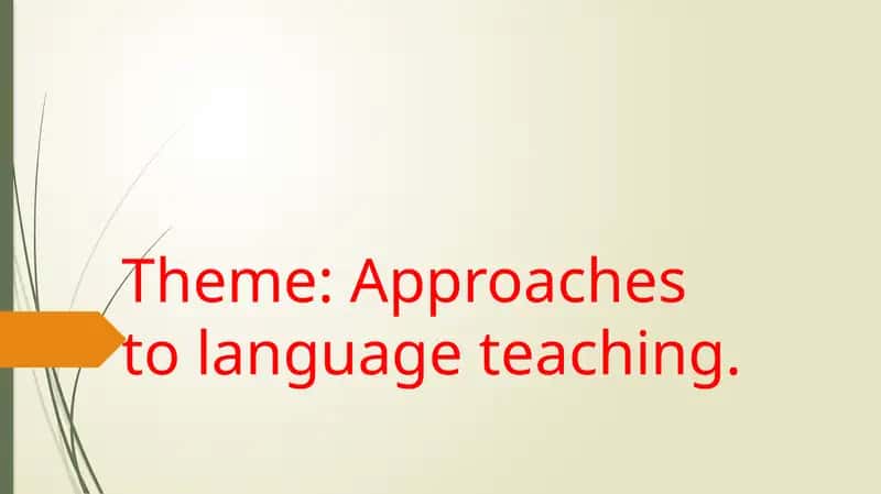 Approachestolanguage teaching 1