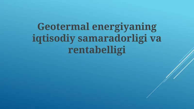 Geotermal energiyaning iqtisodiy samaradorligi va rentabelligi 1