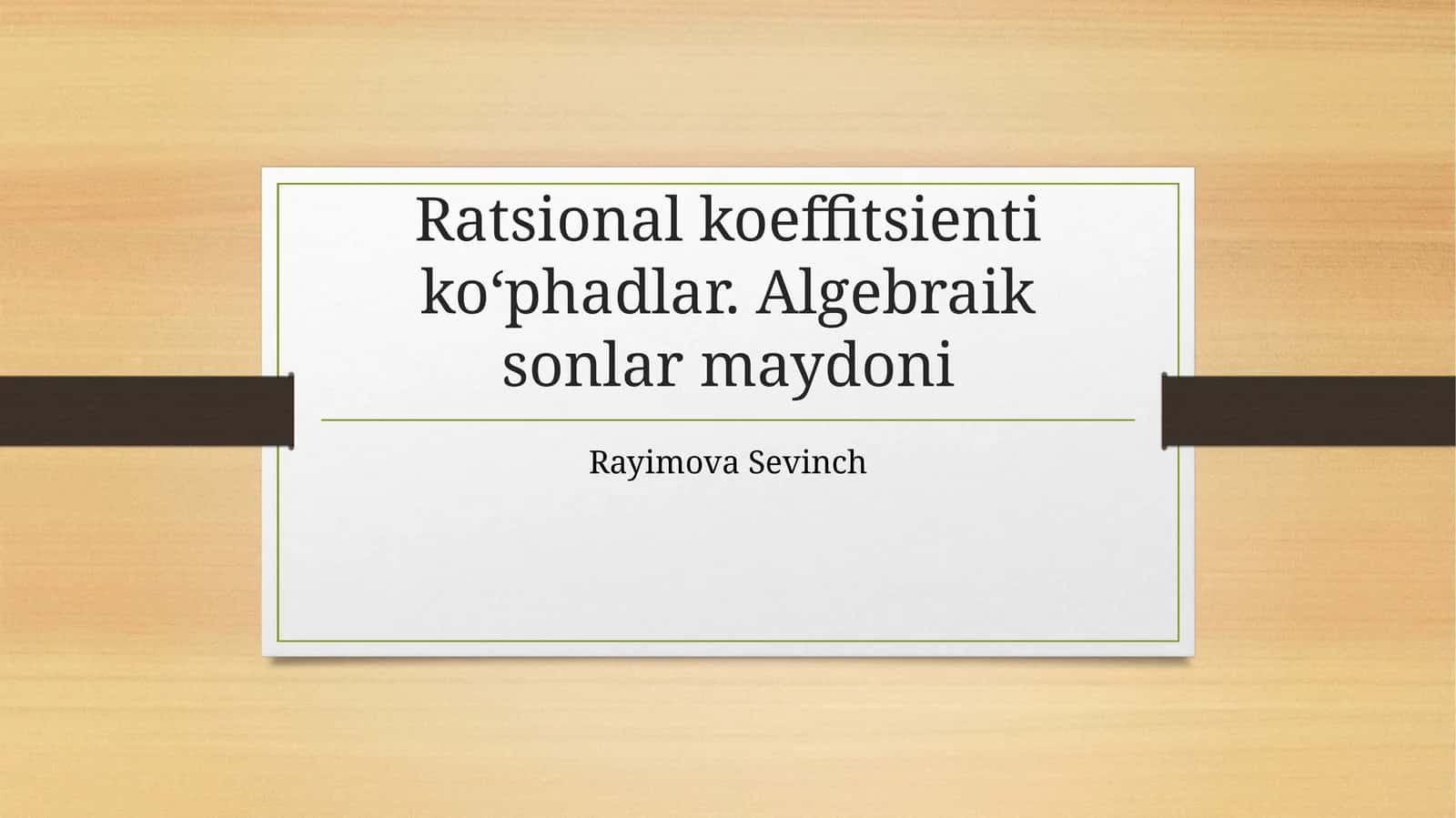 Ratsional koeffitsienti koʻphadlar. Algebraik sonlar maydoni 1