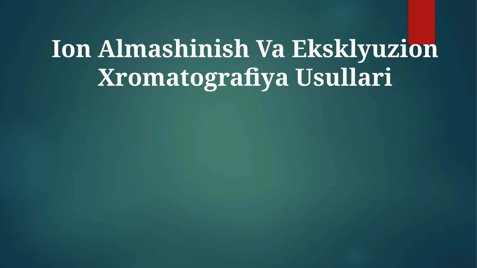 Ion Almashinish Va Eksklyuzion Xromatografiya Usullari 1