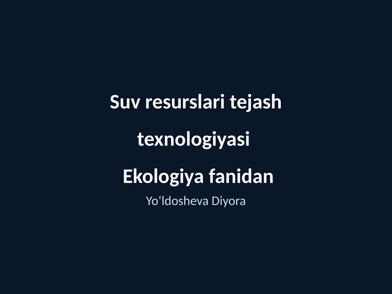 Suv resurslari tejash texnologiyasi 1