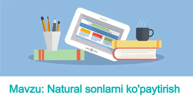 Natural sonlarni ko'paytirish 1