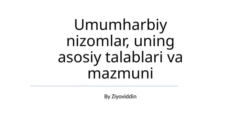 Umumharbiy nizomlar, uning asosiy talablari va mazmuni 1