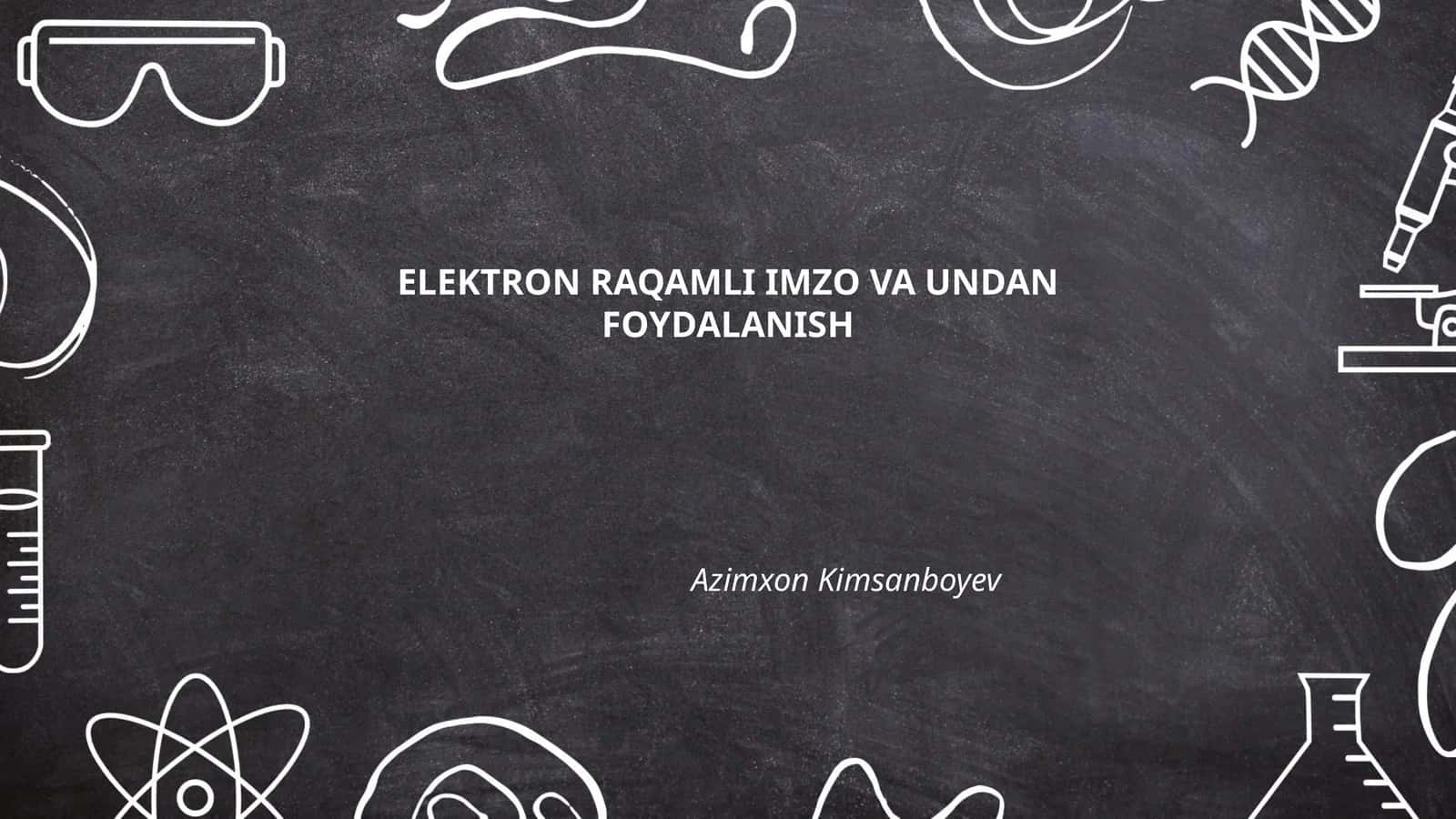 Elektron raqamli imzo va undan foydalanish 1