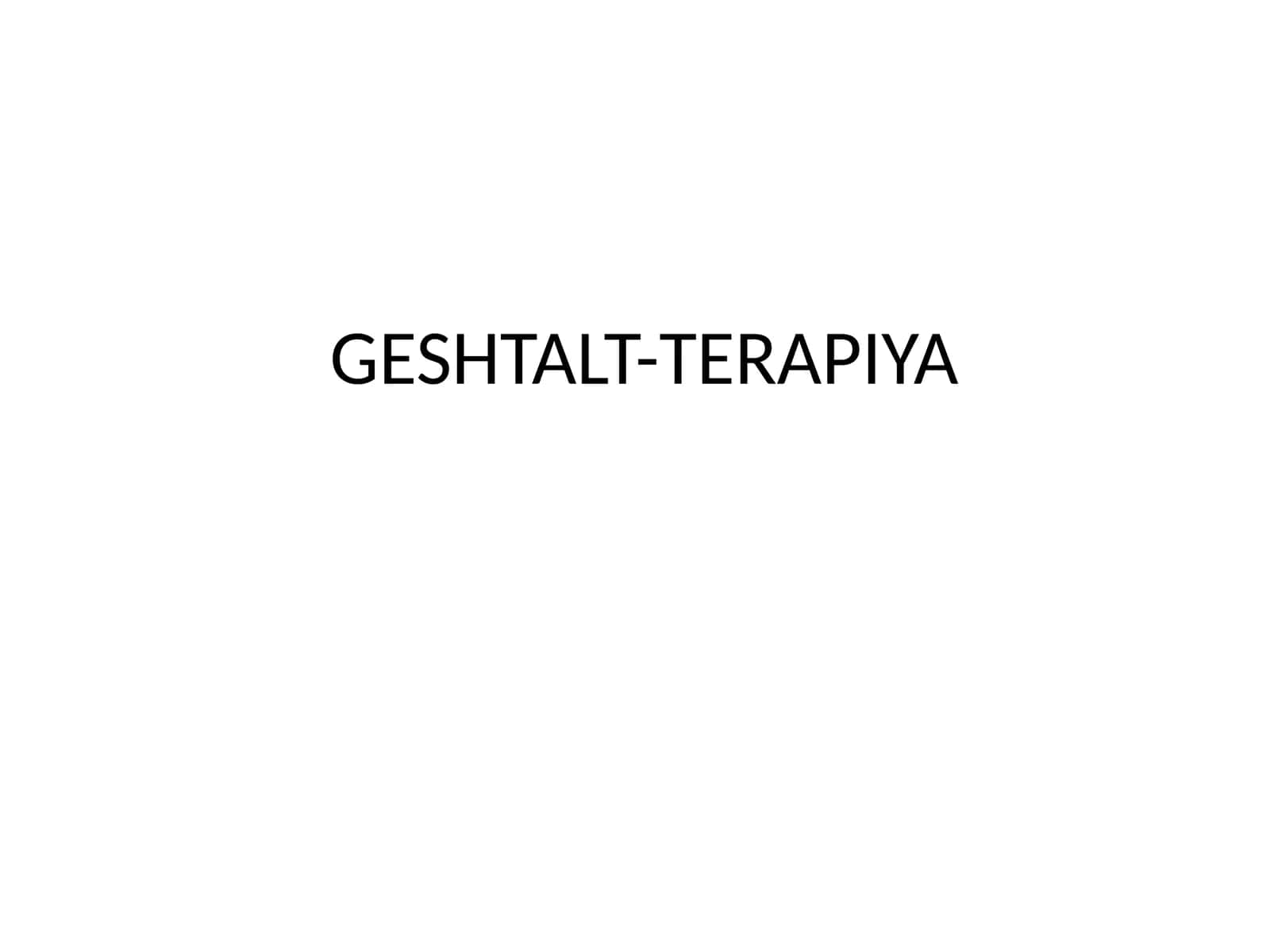 GESHTALT-TERAPIYA 1