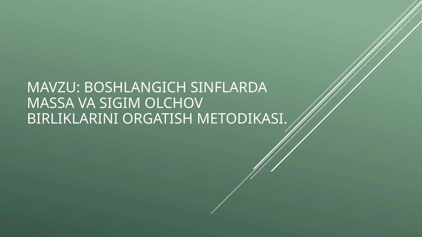 Boshlangich sinflarda massavasigim o'lchov birliklarini organish metodikasi 1