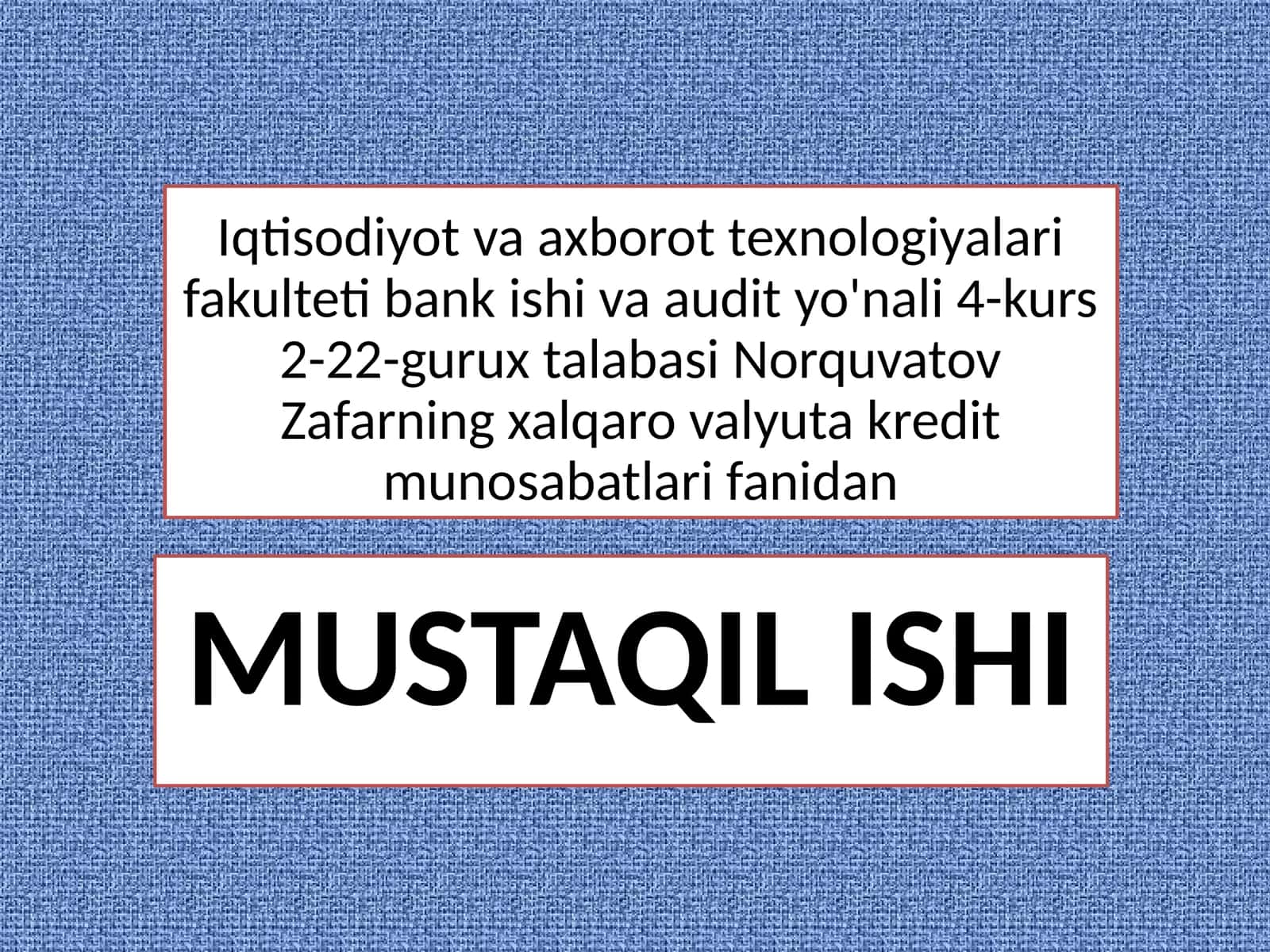 Norquvatov Zafarning xalqaro valyuta kredit munosabatlari fanidan 1