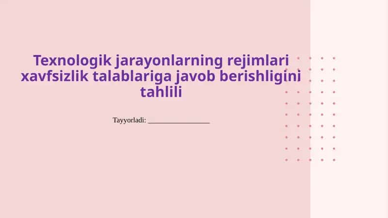 Texnologik jarayonlarning xavfsizlik standartlari va talablariga mosligi 1