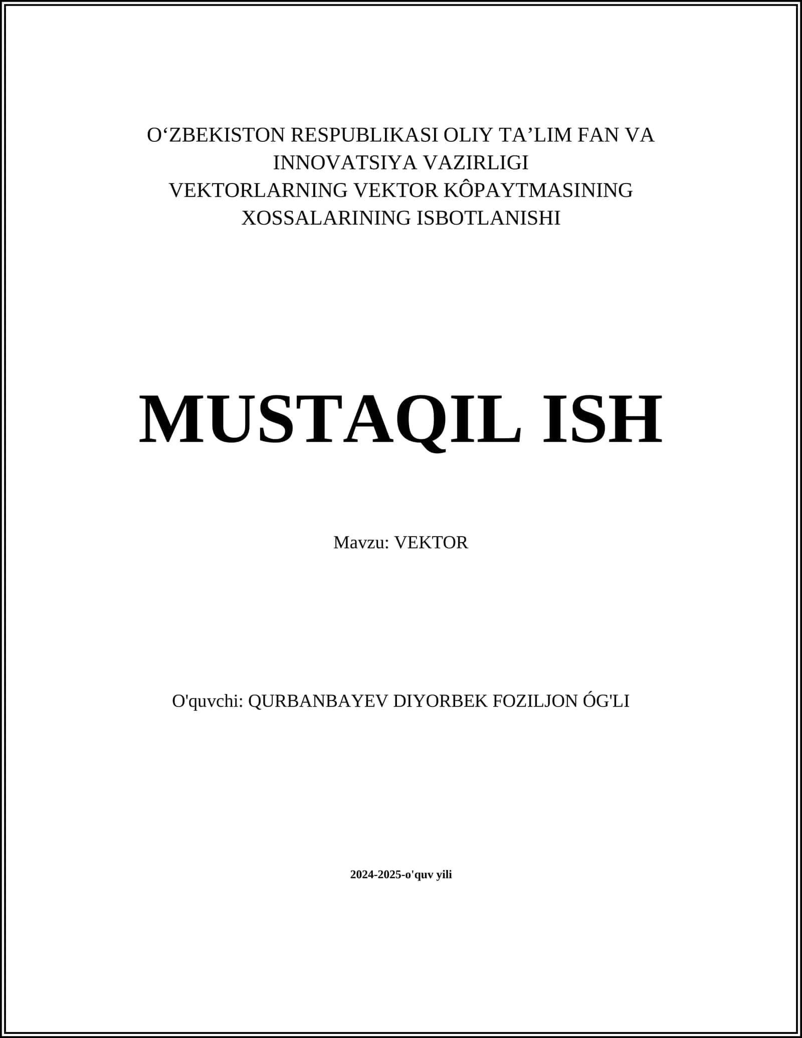 VEKTORLARNING VEKTOR KÔPAYTMASINING XOSSALARINING ISBOTLANISHI MUSTAQIL ISH 1