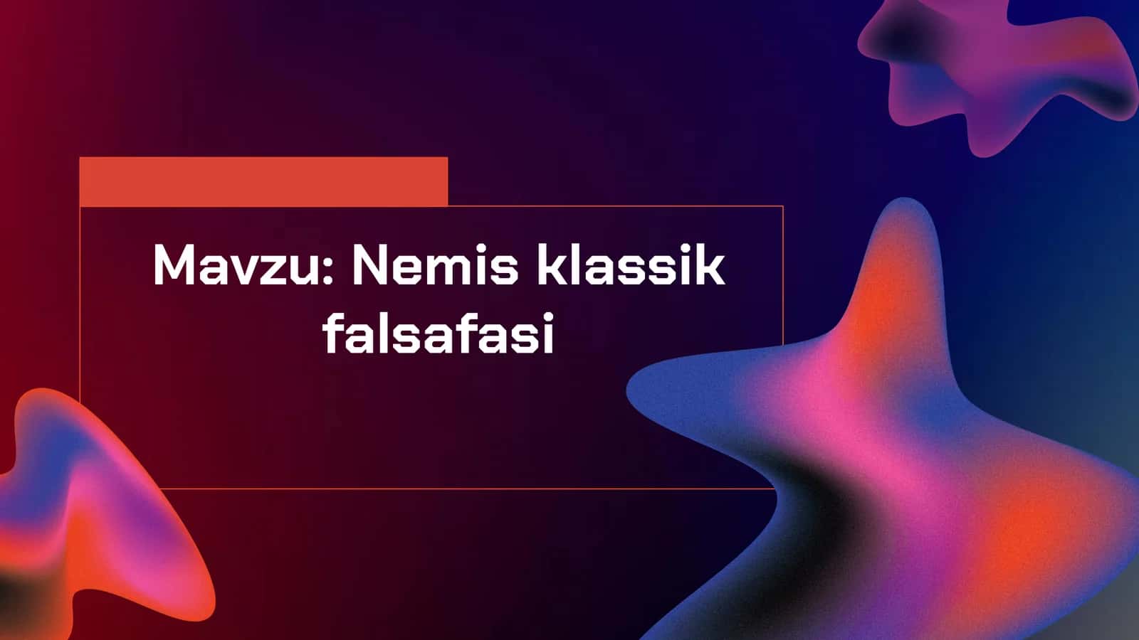 Nemis klassik falsafasi TAQDIMOT 1